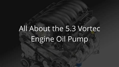 5.3 vortec oil pump